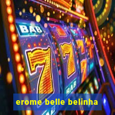 erome belle belinha